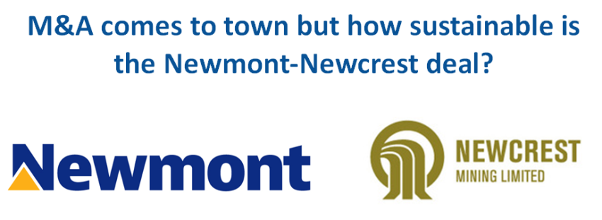 M&A comes to town but how sustainable is the Newmont-Newcrest deal?