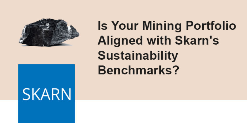 Skarn Webinar: Is Your Mining Portfolio Aligned with Skarn's Sustainability Benchmarks?