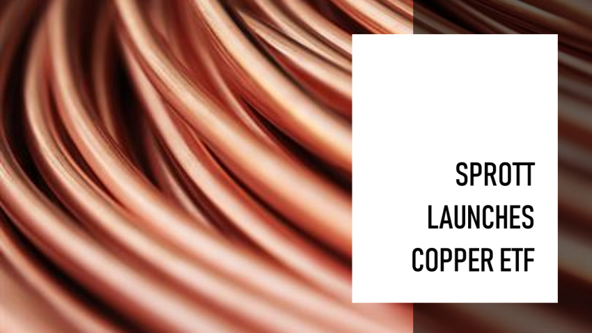 Sprott launches copper ETF